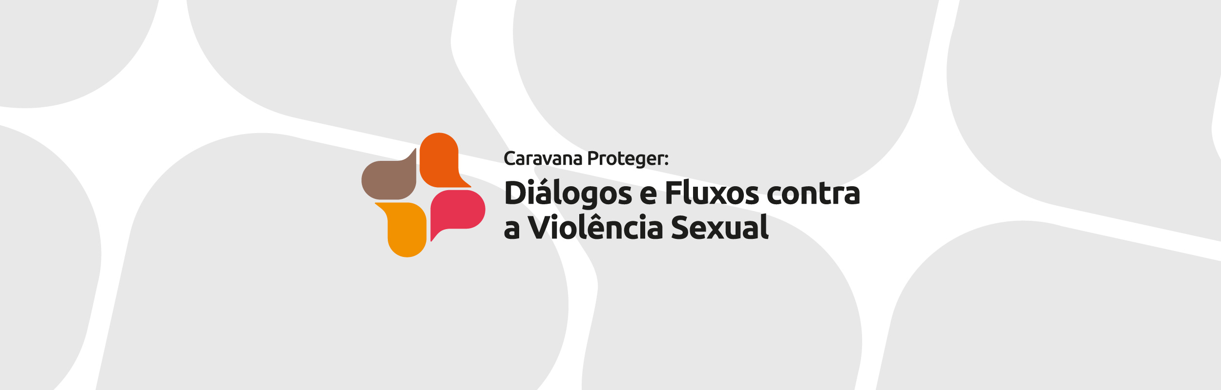 Caravana Proteger: Diálogos e Fluxos contra a Violência Sexual