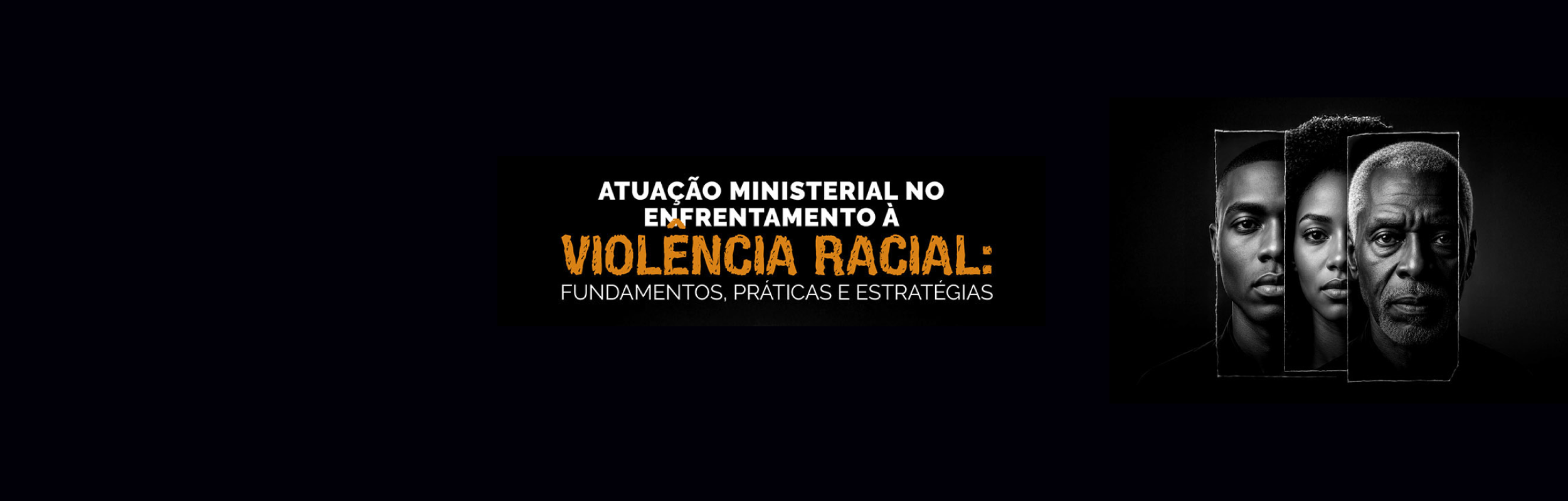 Atuação Ministerial no Enfrentamento à Violência Racial: Fundamentos, Práticas e Estratégias