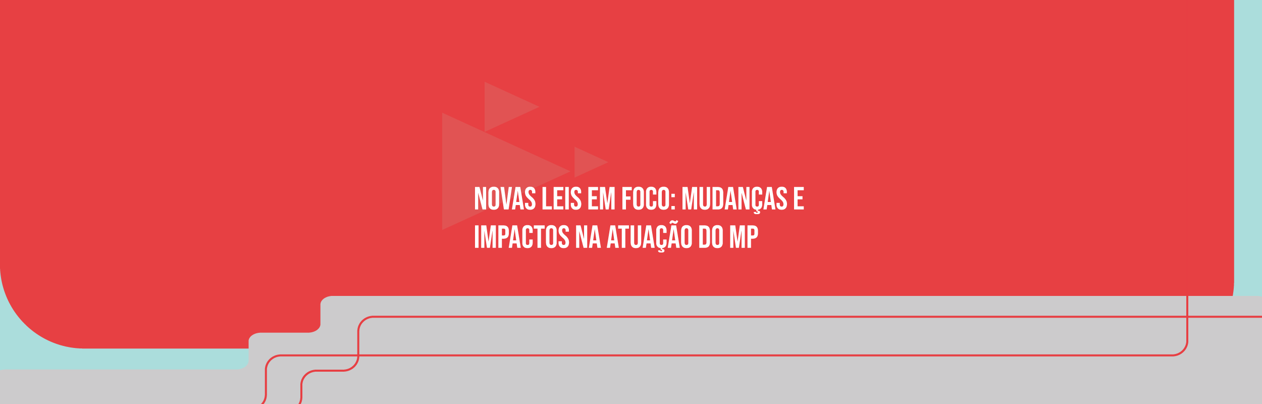 Novas Leis em Foco: Mudanças e Impactos na Atuação do MP