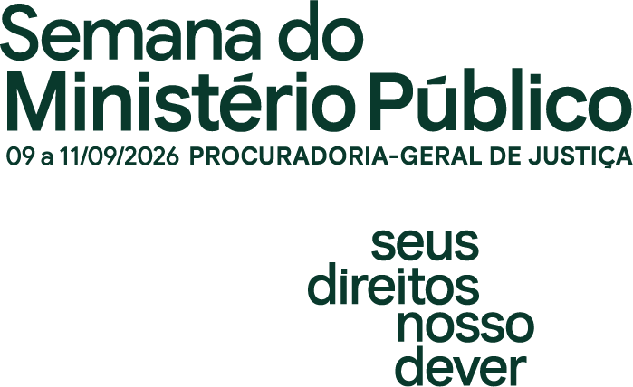 Semana do Ministério Público - Seus Direitos, Nosso Dever - De 09 a 11 de setembro de 2026 na Procuradoria-Geral de Justiça