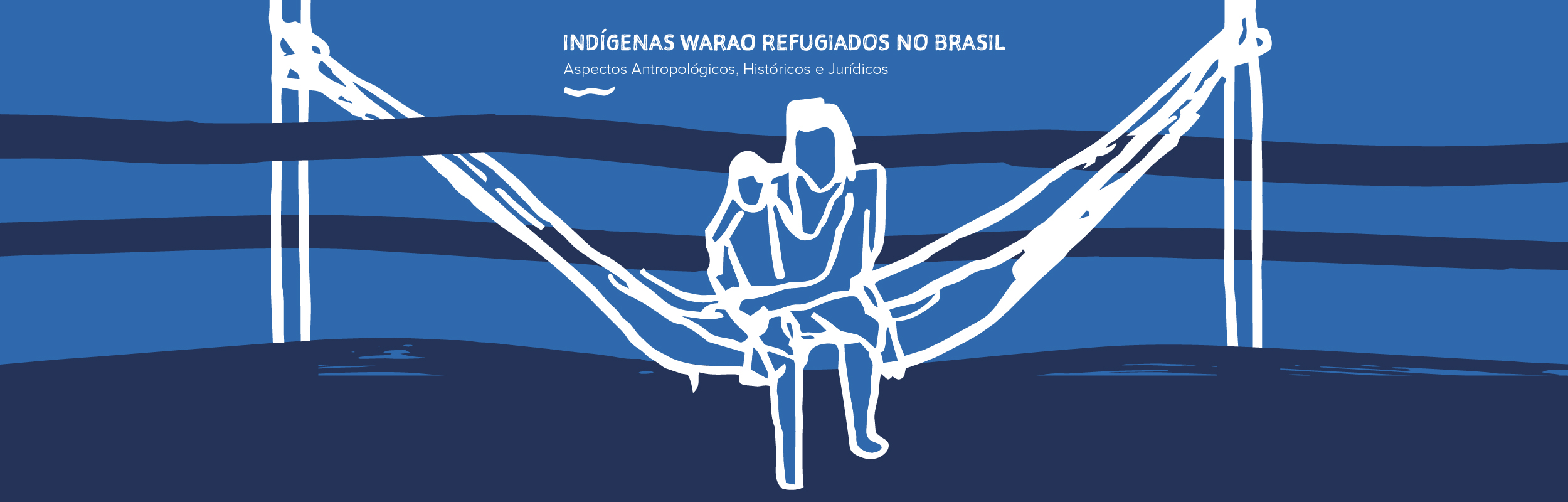 Indígenas Warao Refugiados no Brasil: Aspectos Antropológicos, Históricos e Jurídicos