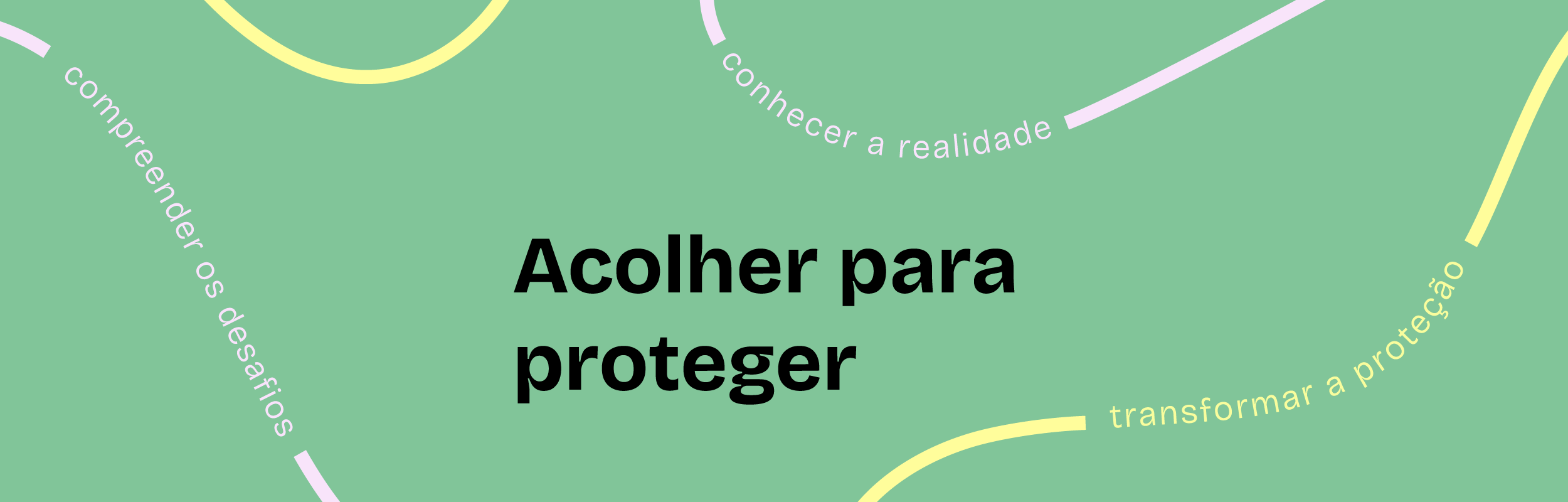 Acolher para Proteger: Desafios e Caminhos para o Fortalecimento da Política de Acolhimento de Crianças e Adolescentes