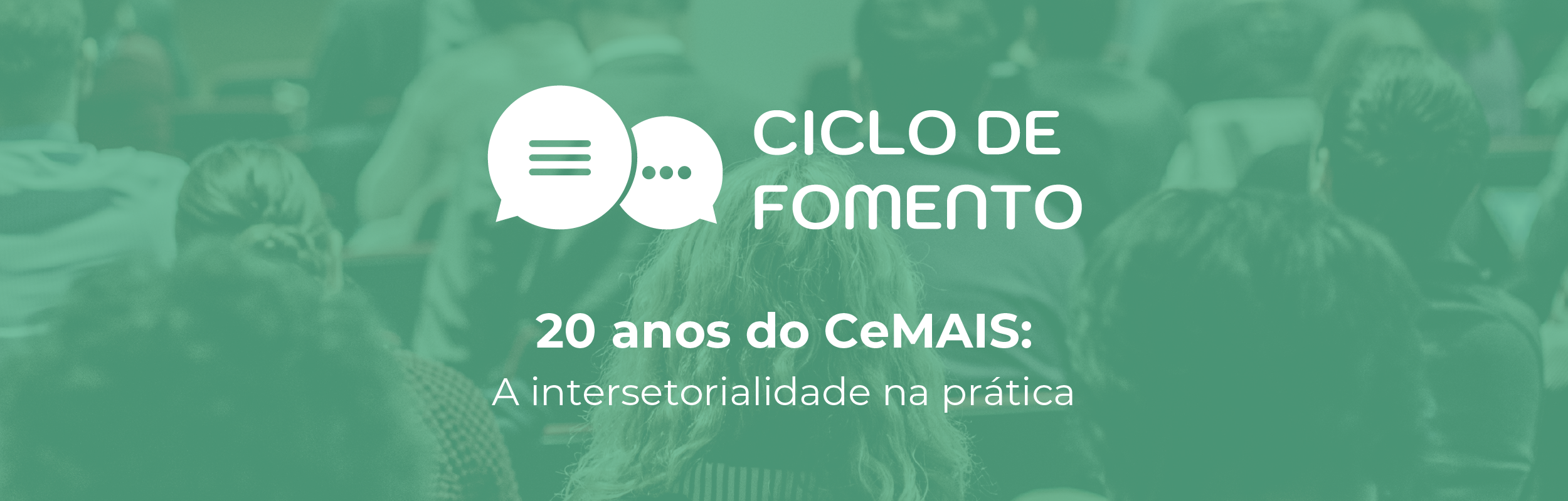 Ciclo de Fomento – 20 anos do CeMAIS: A Intersetorialidade na Prática